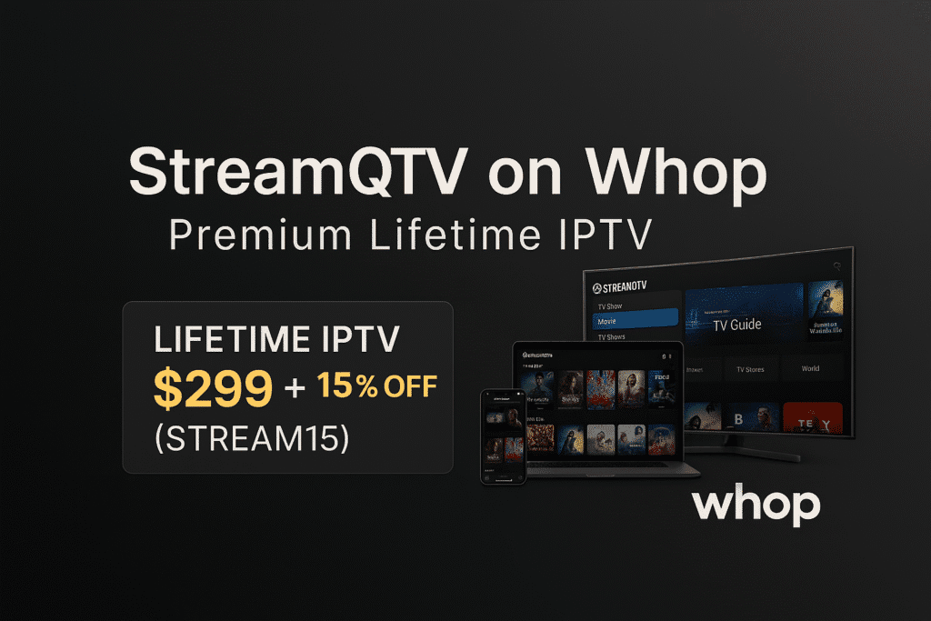 StreamQTV Featured on Whop – A Trusted Name in Premium IPTV